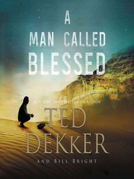 Title details for A Man Called Blessed by Ted Dekker - Wait list